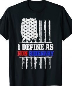 I Define As Non Bidenary Anti Biden T-Shirt