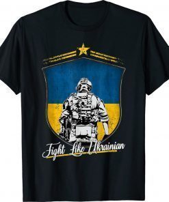 Fight Like Ukrainian Ukraine Flag Stand With Ukraine Support 2022 Shirts