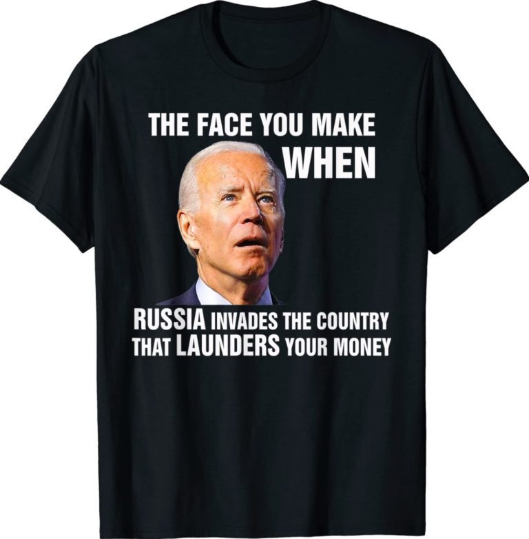 Biden The Face You Make When Russia Invades Country Unisex TShirt