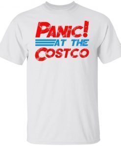 Panic At The Costco Unisex Shirts