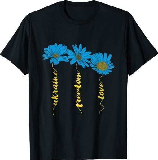 Ukraine Flag Sunflower Freedom Love Ukraine Shirt