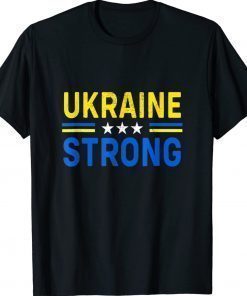 I Stand With Ukraine Flag Ukraine Strong Ukrainians Support 2022 Shirts