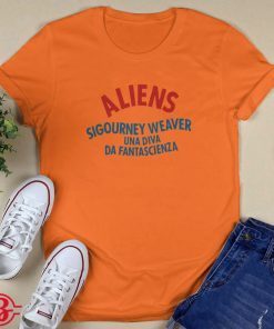 Aliens Sigourney Weaver Una Diva Da Fantascienza 2022 Shirts