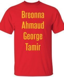 Breonna Ahmaud George Tamir Tee Shirt