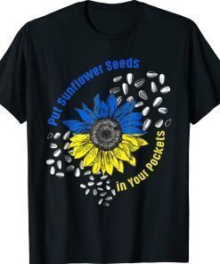 I Stand With Ukraine Put Sunflower Seeds in Your Unisex TShirt