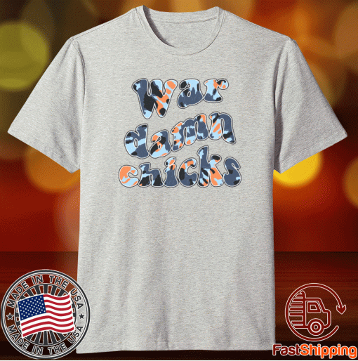 War Damn Chicks 2022 Shirts