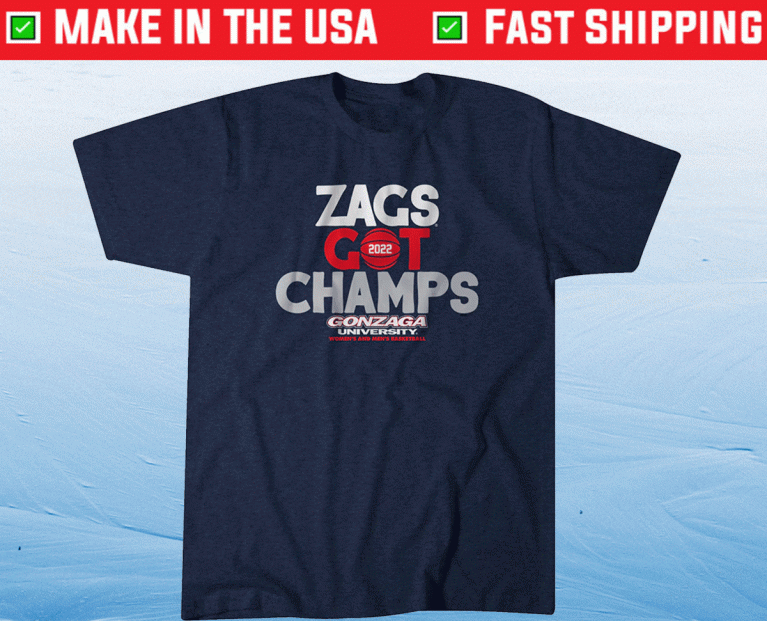 Official Zags Got Champs Gonzaga T-Shirt