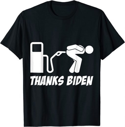 Thanks Biden Gas Pump Prices Bent Over Gas Pump Unisex T-Shirt