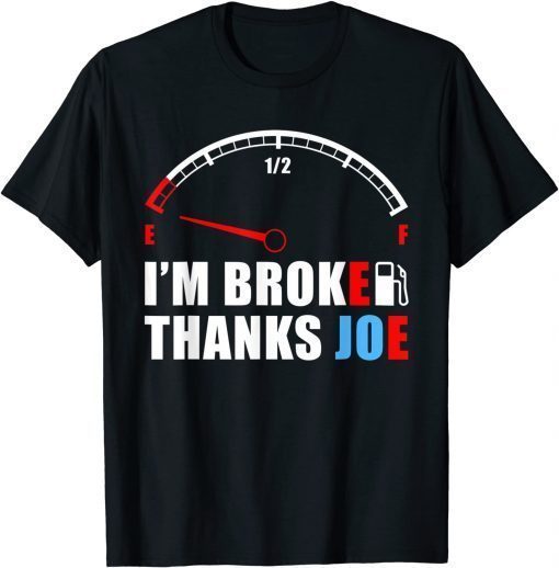 Biden Gas Price Thanks Joe I'm Broken Trump Mean Tweets 2024 Classic T-Shirt