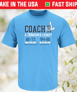 Coach L TARnished Legacy North Carolina Basketball 2022 T-Shirt