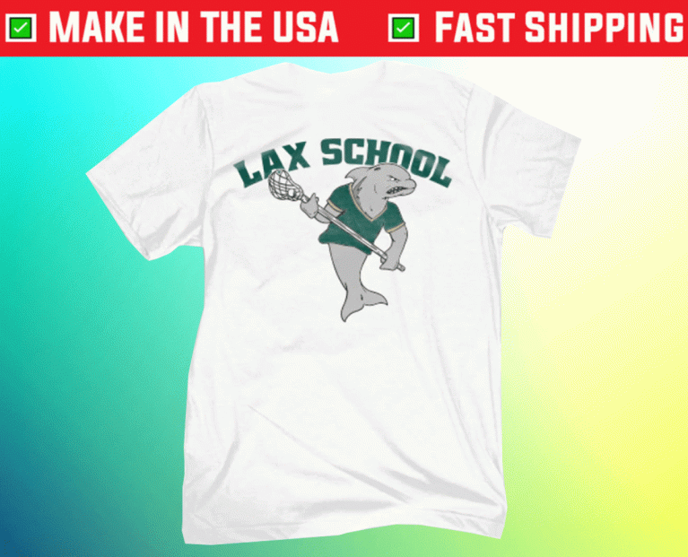 Lax School 2022 Shirts