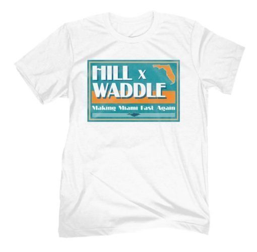Hill Waddle Making Miami Fast Again 2022 Shirts