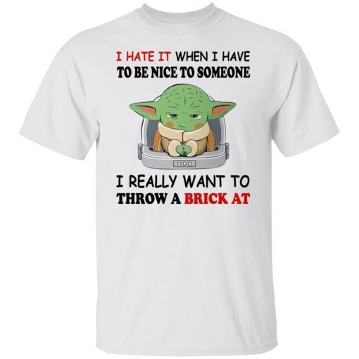 Baby Yoda I Hate It When I Have To Be Nice To Someone Vintage TShirt