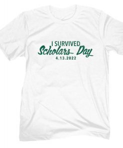 I Survived Scholars Day 2022 TShirt