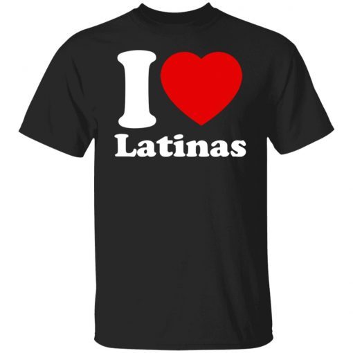 I Love Latinas Unisex TShirt