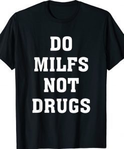 Do Milfs Not Drugs Vintage TShirt