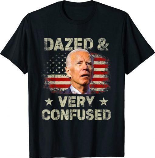 Biden Dazed And Very Confused US Flag Shirt