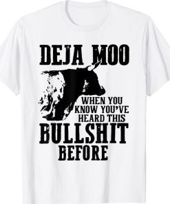 Deja Moo When You Know You're Heard This Bullshit Before Vintage T-Shirt