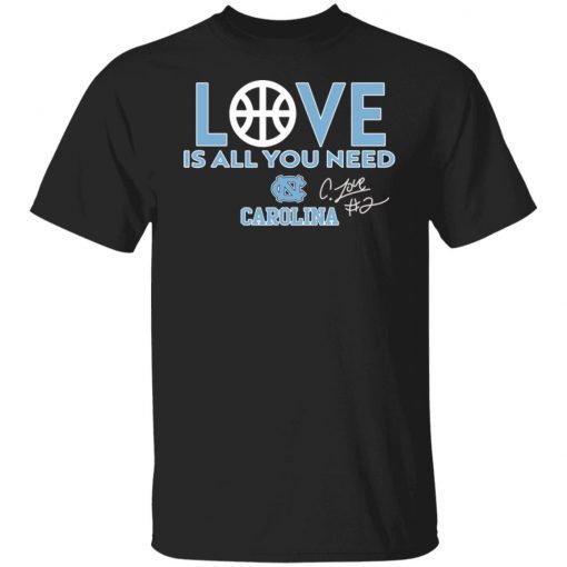 Love Is All You Need Carolina 2022 T-Shirt