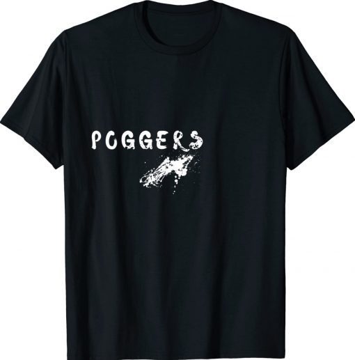 POGGERS Tee Shirt