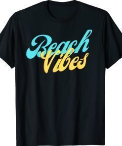 Beach Vibes Gift Summer Apparel Colorful 2022 Shirts