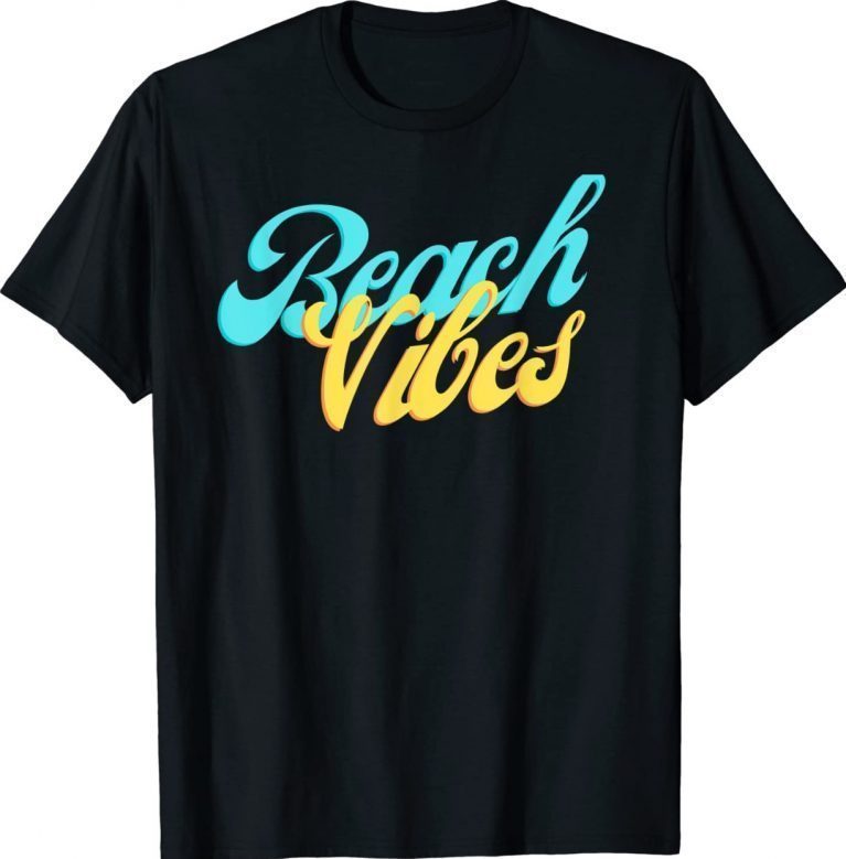 Beach Vibes Gift Summer Apparel Colorful 2022 Shirts