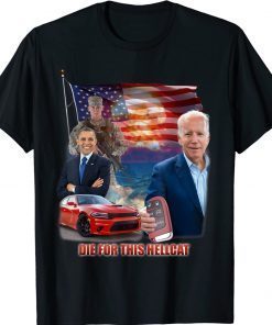 Die For This Hellcat Biden Gift Shirts