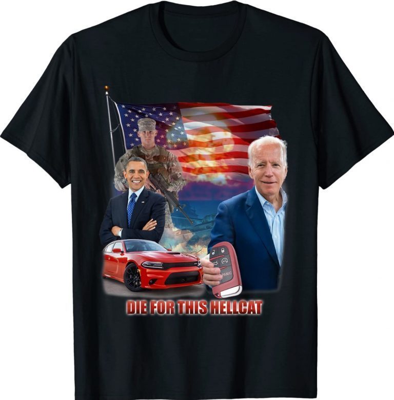 Die For This Hellcat Biden Gift Shirts