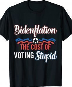 Biden Flation The Cost Of Voting Stupid Anti Biden 4th July Vintage TShirt