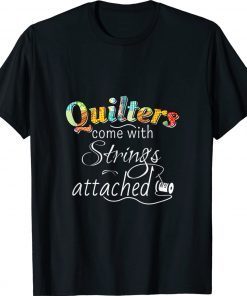 Quilters Come With Strings Attached Vintage Shirts