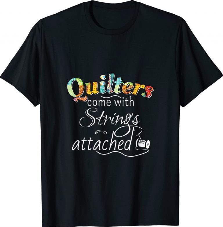 Quilters Come With Strings Attached Vintage Shirts