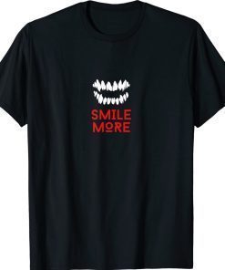 Funny Smile More TShirt