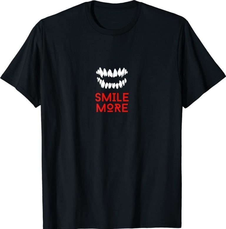 Funny Smile More TShirt