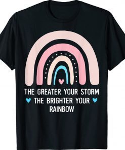 Mothers Day The Greater Your Storm The Brighter Your Rainbow Vintage TShirt