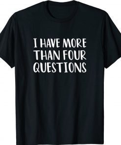 Jewish Passover Seder I Have More Than Four Questions Vintage T-Shirt