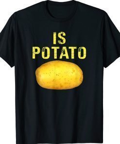 Funny Is potato Russia is potato potatos Shirts