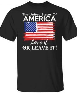 The United States Of America Love It Or Leave It 2022 TShirt