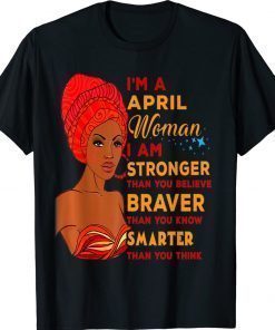 April Proud Queen Black Lady Curly Afro African American 2022 TShirt