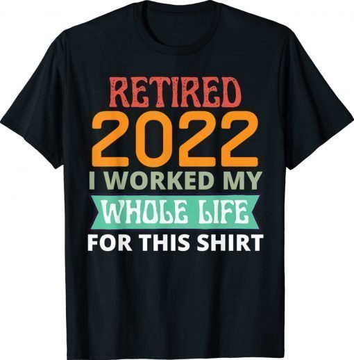 Retired 2022 I Worked My Whole Life Golf Lover Vintage TShirt