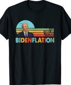 Anti Biden Bidenflation The Cost Of Voting Stupid Retro TShirt