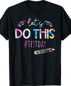 Test Day Teacher Lets do This Test day State Testing Teacher Vintage TShirt