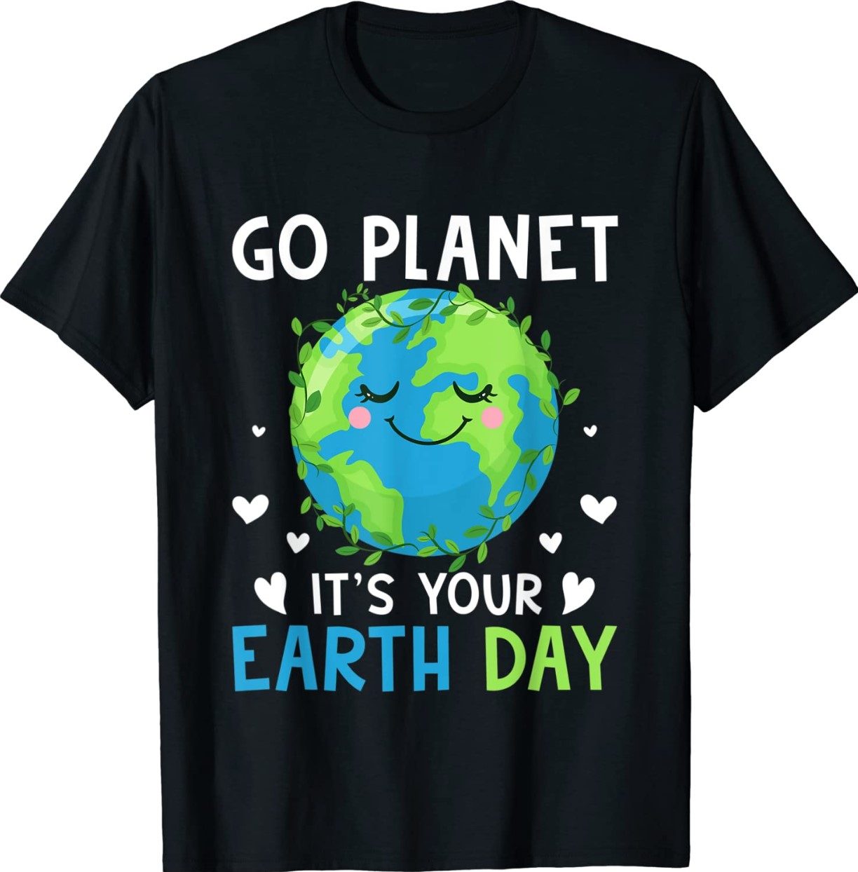 Earth Day Go Planet It's Your Earth Day 2022 Shirts