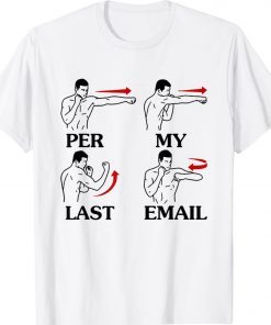 Per My Last Email Funny Men Costumed 2022 T-Shirt
