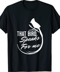 That bird speaks for me anti Biden 2022 Shirts