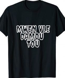 Haiti Mwen Vle Damou Tou Unisex TShirt