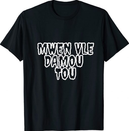 Haiti Mwen Vle Damou Tou Unisex TShirt