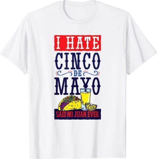 CINCO DE MAYO FUNNY DISLIKE THE HOLIDAY SAID NO JUAN EVER Vintage TShirt