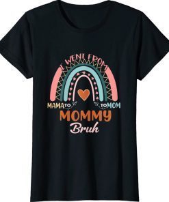 Mothers Day I Went From Mama to Mommy to Mom to Bruh Vintage TShirt