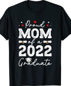 Proud mom of a 2022 graduate Class Of 2022 Graduation Funny Shirts