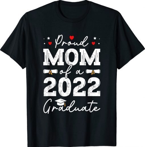 Proud mom of a 2022 graduate Class Of 2022 Graduation Funny Shirts